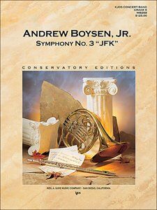 Andrew Boysen's Symphony No. 3 JFK for Band, 144 Pages, Published by Neil A. Kjos Music Company