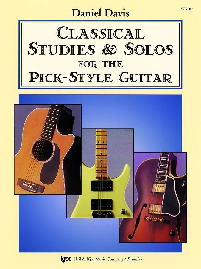 Classical Studies & Solos for Pick-Style Guitar by Neil A. Kjos Music Company