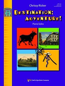 Destination: Adventure! Book One - Piano Solos by Neil A. Kjos Music Company, 24 Pages