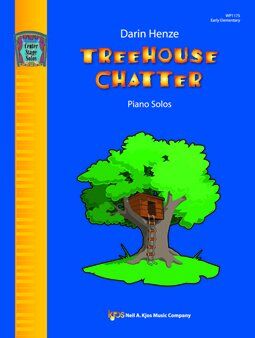 Treehouse Chatter - Piano Solos for Young Students, 10 Songs in C, F, G Major & C Minor, 24 Pages, Neil A. Kjos Music Company