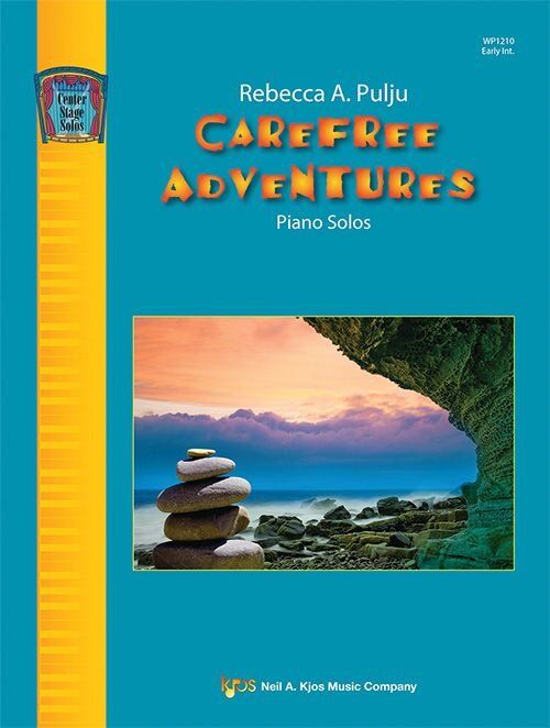Carefree Adventures Piano Solos by Rebecca Pulju, 24 Pages, Center Stage Solos Series, Neil A. Kjos Music Company