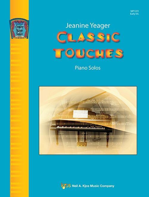 Teager - Classic Touches Early Intermediate Piano Solos by Jeanine Yeager, 32 Pages, Neil A. Kjos Music Company