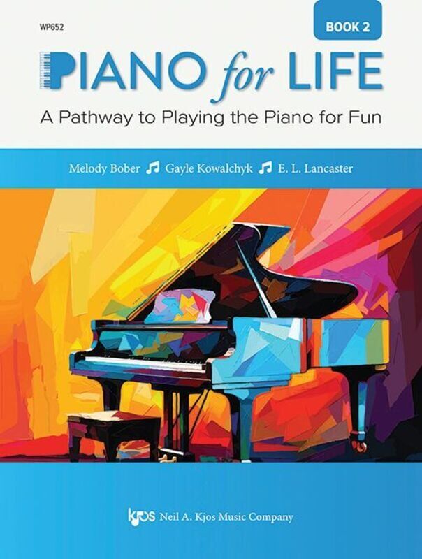 Piano for Life Book 2: A Pathway to Playing the Piano for Fun