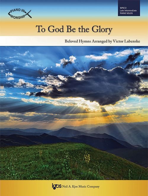 To God Be The Glory Late Intermediate Piano Arr Labenske (Neil A. Kjos Music Company)