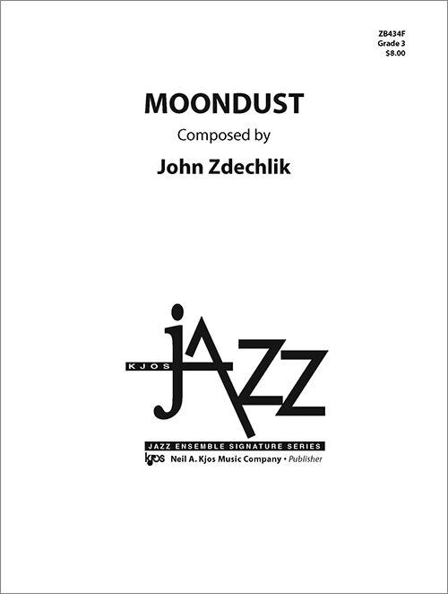 Moondust - Score by John Zdechlik for Jazz Ensemble, 20 Pages, Published by Neil A. Kjos Music Company