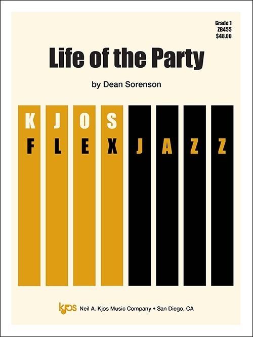 Life of the Party - Jazz Ensemble by Dean Sorenson, Score and Parts, 32 Pages, Duration: 1:30, Publisher: Neil A. Kjos Music Company