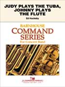 Judy Plays The Tuba Johnny Plays The Flute Concert Band 2.5 (Music Score/Parts) Book