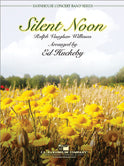 Silent Noon Concert Band Arrangement by Ed Huckeby