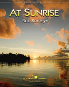 At Sunrise by Rob Romeyn for Concert Band - C.L. Barnhouse Company