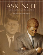 Ask Not Musical Tribute To Jfk Concert Band 3 Score/Parts