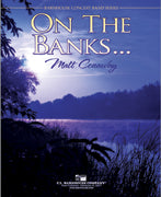 On The Banks by Matt Conaway - C.L. Barnhouse Concert Band Series