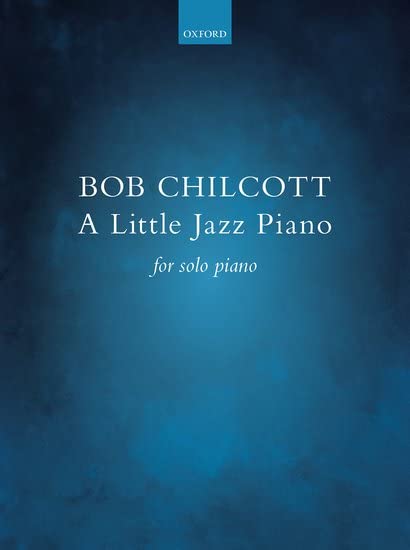 A Little Jazz Piano by Chilcott - Oxford 9780193544598