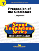 Procession of the Gladiators by Larry Neeck - C.L. Barnhouse Company, Sound Foundations Series