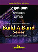 Gospel John for Build-A-Band Series by Jeff Steinberg, Arr. Andy Clark, C.L. Barnhouse Company