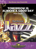 Tomorrow Is Always a Good Day for Solo Trombone or Tenor Sax by Paul Clark