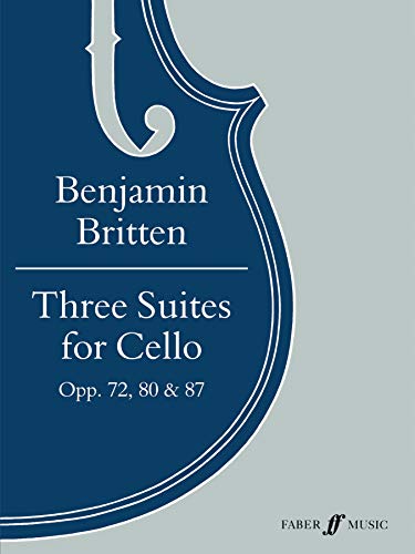 Benjamin Britten: 3 Suites — Cello Solo (Faber Music)