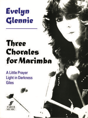 Three Chorales for Solo Marimba by Evelyn Glennie