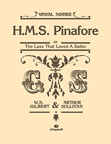 HMS Pinafore Vocal Score by Arthur Sullivan, Chappell Publisher, 112 Pages
