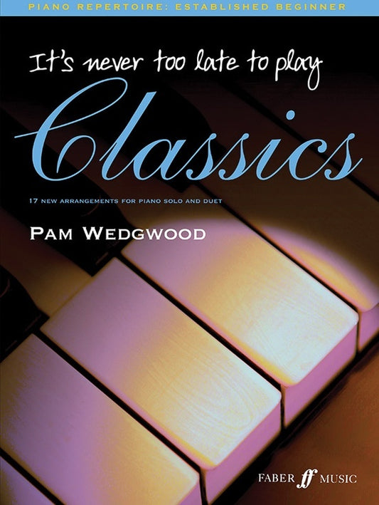 It's Never Too Late To Play Classics - Piano