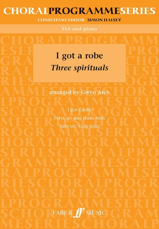 I Got A Robe - 3 Spirituals SSA/Piano Arr. Arch