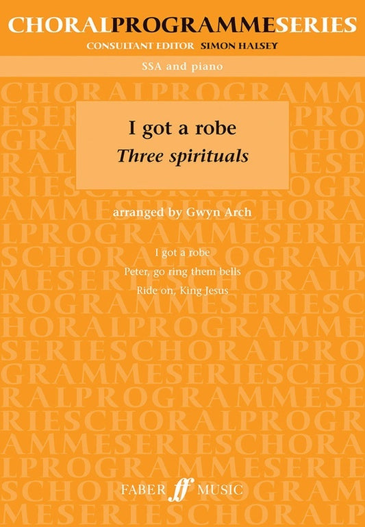 I Got A Robe - 3 Spirituals SSA/Piano Arr. Arch