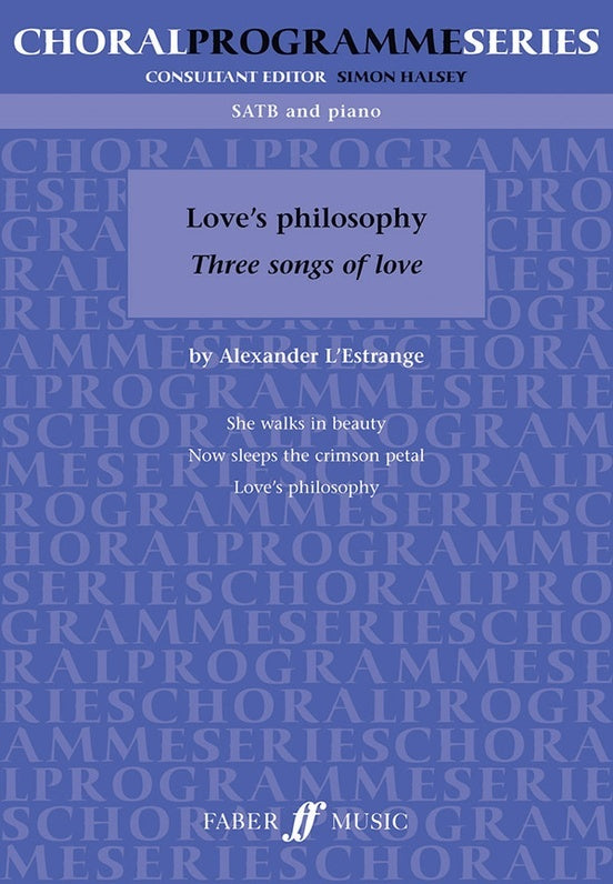 Loves Philosophy - 3 Songs Of Love SATB/Piano