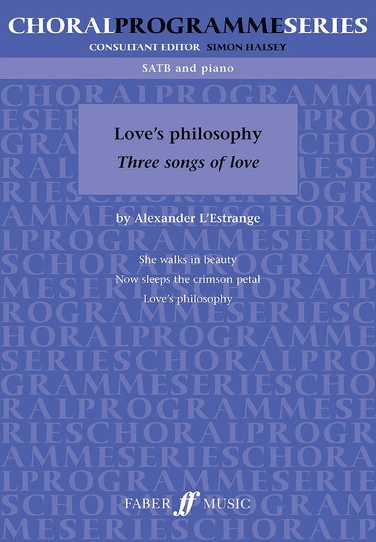 Loves Philosophy - 3 Songs Of Love SATB/Piano