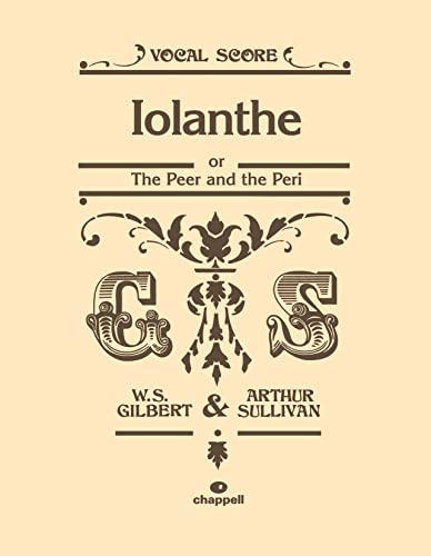 Iolanthe Vocal Score by Arthur Sullivan, Chappell Publisher, 180 Pages