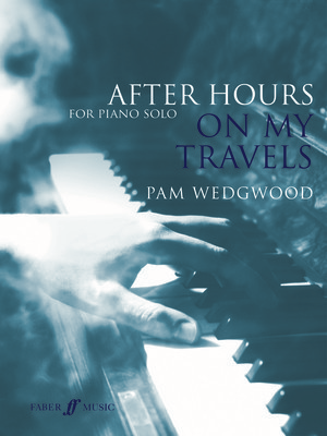 After Hours: On My Travels Piano Solos for Advanced Players (Grades 6-8)