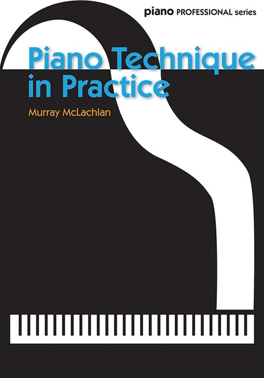 Piano Technique In Practice (Piano Solo)