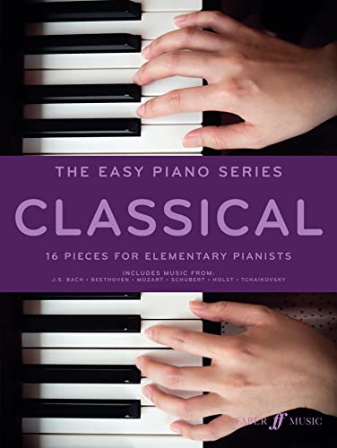 The Easy Piano Series: Classical - 16 Easy Arrangements for Grade 1-2 Pianists