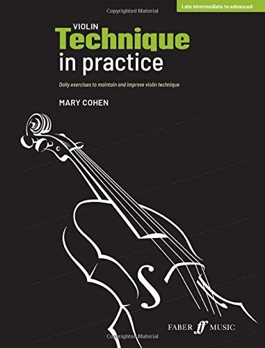 Violin Technique in Practice by Mary Cohen - Daily exercises for improved technique and confidence, suitable for all ages and skill levels.