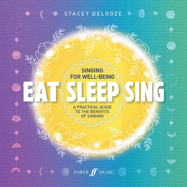 Eat Sleep Sing - Singing for Well Being by Stacey DeLooze - Vocal Sheet Music 0571541763