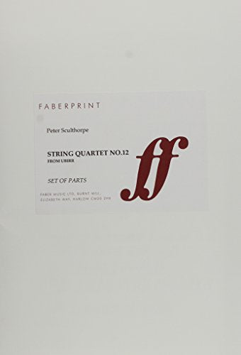 Peter Sculthorpe: String Quartet No. 12 'From Ubirr' — Score (Faber Music)