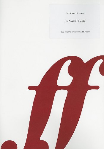 Matthew Hindson: Jungle Fever — Tenor Saxophone & Piano (Faber Music)