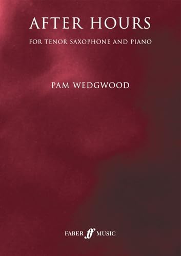Pam Wedgwood: After Hours — Tenor Saxophone (Faber Music)