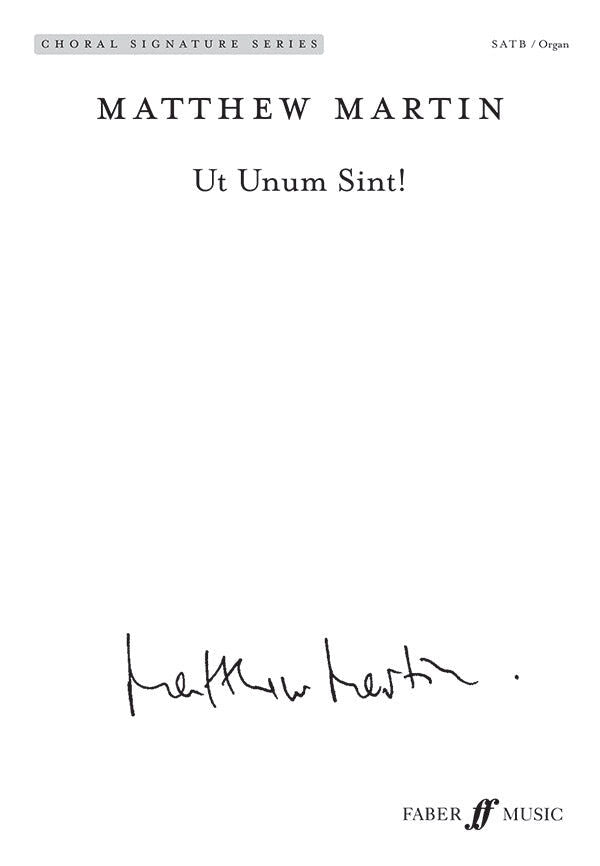 Ut Unum Sint! - Matthew Martin - SATB Choral Sheet Music - Faber Music Octavo