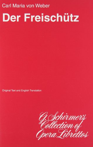 Schirmer - Weber - Der Freischutz Libretto
