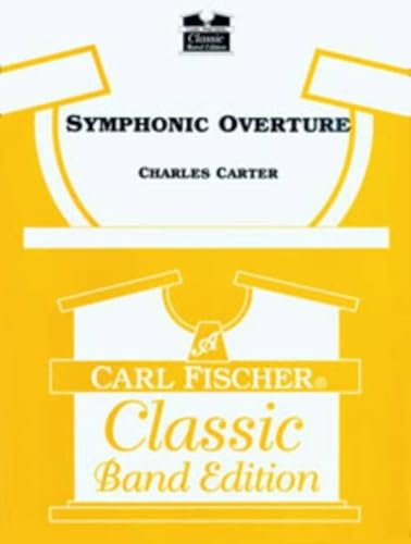 Symphonic Overture CB4 SC/PTS by Charles Carter - Medium Difficulty Overture for Large and Small Groups