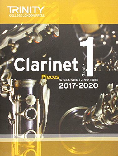 Trinity Clarinet Exam Pieces Grade 1 2017–2020 — Clarinet & Piano (Trinity College London)