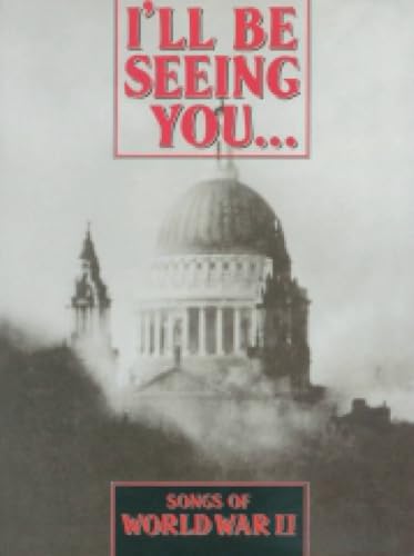 I'll Be Seeing You: WWII Songs — Voice & Piano (IMP)