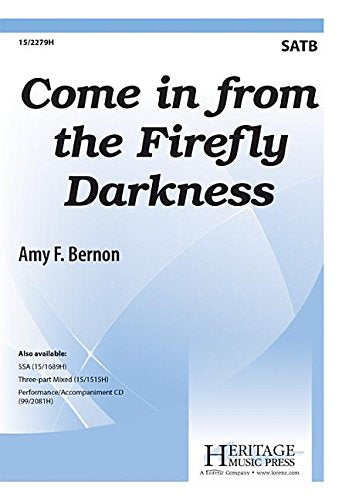 Come In From The Firefly Darkness SATB