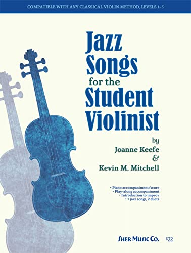 Jazz Songs for the Student Violinist - Violin Supplement Book with Piano Accompaniment and Improvisation Guidance