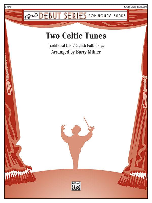 Two Celtic Tunes for Concert Band - CB Grade 1.5 by Milner & Barry