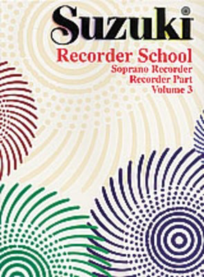 Suzuki Soprano Recorder School Volume 3 Descant Recorder Part