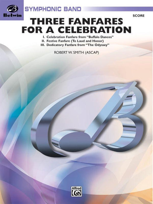 Three Fanfares for a Celebration Concert Band Sheet Music Grade 4 by Robert W. Smith