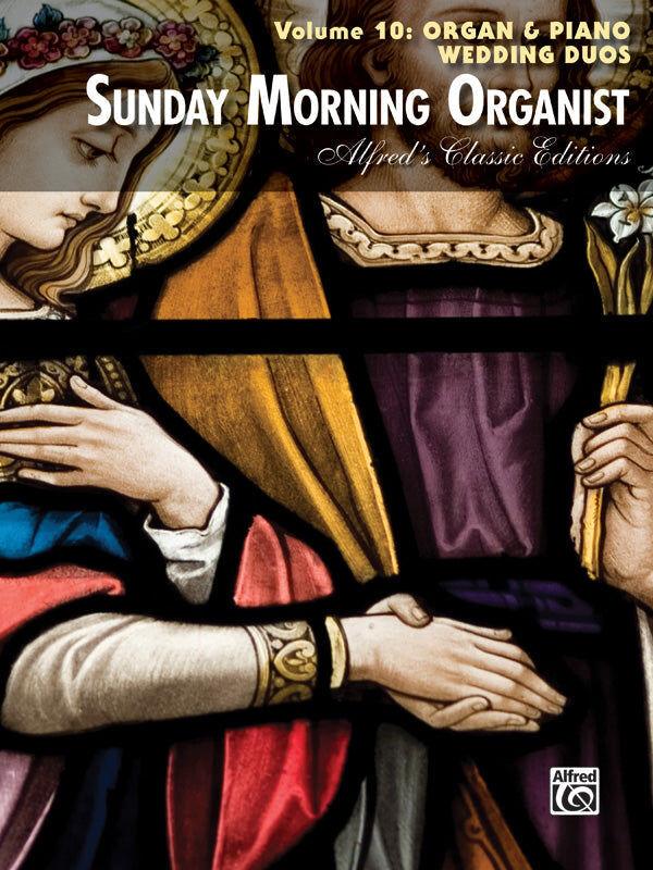 Sunday Morning Organist Volume 10: Wedding Arrangements for Organ and Piano