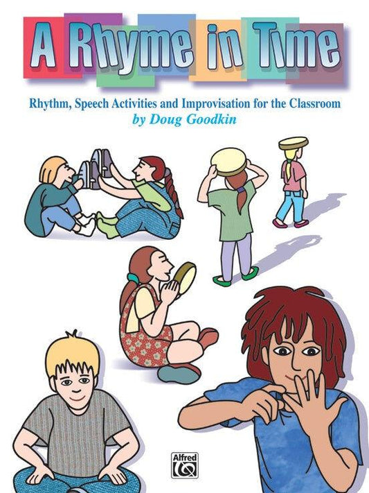 A Rhyme in Time: Language, Movement, and Music Activities for Grades K-8
