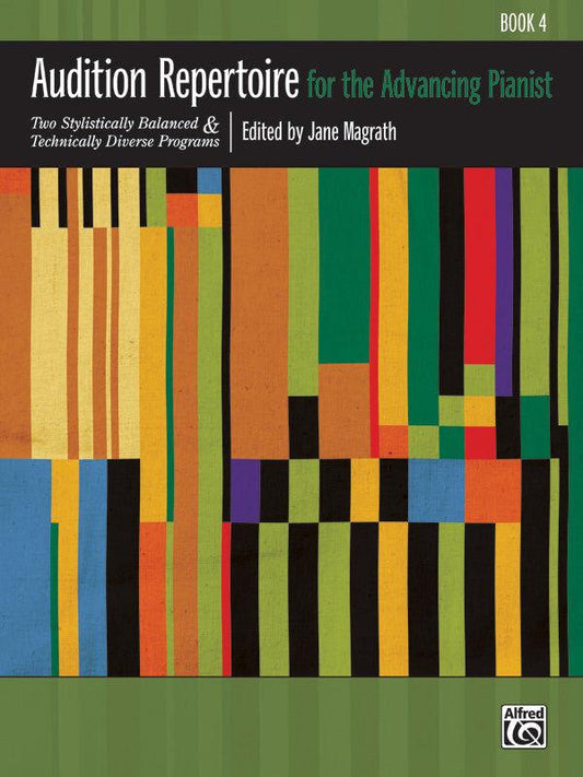 Audition Repertoire for Advancing Pianist Book 4 by Dr. Jane Magrath