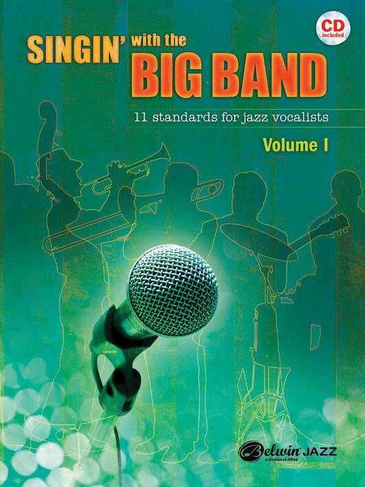 Singin' with the Big Band BK/CD Vol 1 - Concert Band Sheet Music with 11 Vocal Arrangements and Professional Big Band Tracks